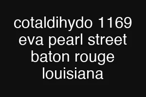 cotaldihydo 1169 eva pearl street baton rouge louisiana