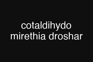 cotaldihydo mirethia droshar