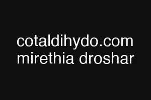 cotaldihydo.com mirethia droshar