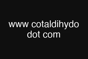 www cotaldihydo dot com